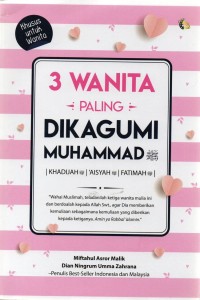 3 Wanita Paling Di Kagumi Muhammad SAW