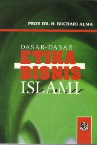 Dasar-Dasar Etika Bisnis Islami