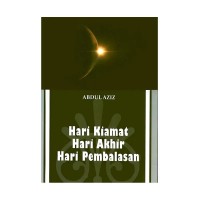 Hari Kiamat Hari Terakhir Hari Pembalasan