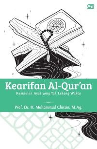 Kearifan Al-Qur'an : Kumpulan Ayat yang Tak Lekang Waktu