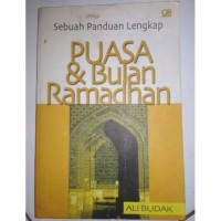 Sebuah Panduan Lengkap Puasa dan Bulan Ramadhan
